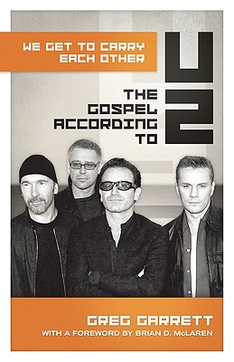 The Gospel According to U2: We Get to Carry Each Other